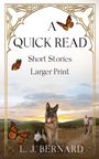 "A Quick Read: Short Stories, Larger Print" von L. J. Bernard. Ein Hund und eine Katze sitzen vor einer Landschaft, umgeben von Schmetterlingen.