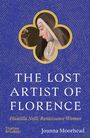 „The Lost Artist of Florence“, „Plautilla Nelli, Renaissance Woman“, Joanna Moorhead. Illustration einer Nonne im Profil.