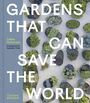 Lottie Delamain: Gardens That Can Save the World, Buch