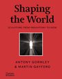 "Shaping the World: Sculpture from Prehistory to Now" von Antony Gormley & Martin Gayford. Rotes Cover mit zentralem Foto.