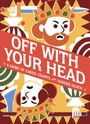 „OFF WITH YOUR HEAD – A GAME OF CARDS, COURTS AND SUDDEN DEATH“. Illustration eines Königs mit Krone und grimmigem Blick.