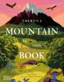 Rachel Elliot: There's a Mountain in This Book, Buch