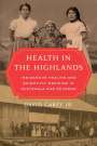 Carey, David, Jr.: Health in the Highlands, Buch