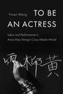 Yiman Wang: To Be an Actress, Buch