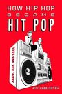 Amy Coddington: How Hip Hop Became Hit Pop, Buch