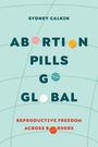 Dr. Sydney Calkin: Abortion Pills Go Global, Buch