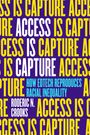 Roderic N Crooks: Access Is Capture, Buch