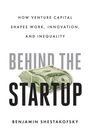 Benjamin Shestakofsky: Behind the Startup, Buch