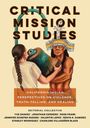 „CRITICAL MISSION STUDIES: CALIFORNIA INDIAN PERSPECTIVES ON VIOLENCE, TRUTH-TELLING, AND HEALING“ in Großbuchstaben. Illustration: Zwei Personen, eine trägt Kopfschmuck.