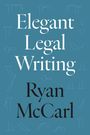 Ryan McCarl: Elegant Legal Writing, Buch
