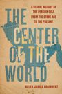 Allen James Fromherz: The Center of the World, Buch