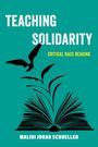 Malini Johar Schueller: Teaching Solidarity, Buch