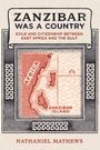 Nathaniel Mathews: Zanzibar Was a Country, Buch
