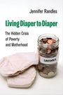 Jennifer Marlene Randles: Living Diaper to Diaper, Buch