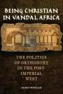 Robin Whelan: Being Christian in Vandal Africa, Buch