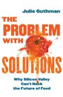 Julie Guthman: The Problem with Solutions, Buch