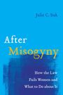 Julie C. Suk: After Misogyny, Buch