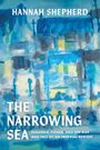 Hannah Shepherd: The Narrowing Sea, Buch