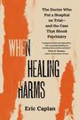 "When Healing Harms" von Eric Caplan. Roter Hintergrund, Text beschreibt medizinische und rechtliche Dramatik.