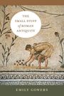 Emily Gowers: The Small Stuff of Roman Antiquity, Buch