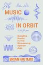 Brian Fauteux: Music in Orbit, Buch