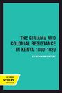 Cynthia Brantley: The Giriama and Colonial Resistance in Kenya, 1800-1920, Buch