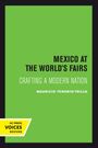Mauricio Tenorio-Trillo: Mexico at the World's Fairs, Buch