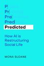Mona Sloane: Predicted, Buch