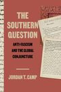 „THE SOUTHERN QUESTION: ANTI-FASCISM AND THE GLOBAL CONJUNCTURE“ von Jordan T. Camp. Schreibhefte im Hintergrund.
