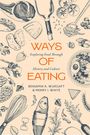 Benjamin Aldes Wurgaft: Ways of Eating, Buch