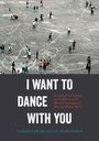 Alberto McKelligan Hernandez: I Want to Dance with You, Buch