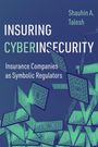 Shauhin A. Talesh: Insuring Cyberinsecurity, Buch