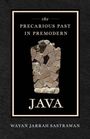 Wayan Jarrah Sastrawan: The Precarious Past in Premodern Java, Buch