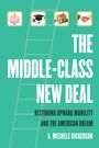 A. Mechele Dickerson: The Middle-Class New Deal, Buch