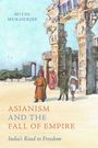 Mithi Mukherjee: Asianism and the Fall of Empire, Buch