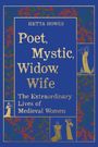 Hetta Howes: Poet, Mystic, Widow, Wife, Buch