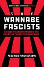 Text: "Revised and Expanded Edition. The Wannabe Fascists. A Guide to Understanding the Greatest Threat to Democracy. Federico Finchelstein." Hintergrund: Rote und schwarze Strahlenmuster.