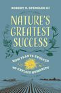 Text: "Nature's Greatest Success: How Plants Evolved to Exploit Humanity" von Robert N. Spengler III. Pflanzenillustrationen.