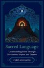 "Sacred Language: Understanding Islam Through Revelations, Prayers, and Dreams. Cyrus Ali Zargar." Oben eine Höhle mit Feuer.