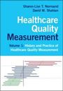 David M. Shahian: Healthcare Quality Measurement: Volume 1, History and Practice of Healthcare Quality Measurement, Buch