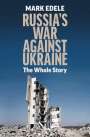 Mark Edele: Russia's War Against Ukraine, Buch