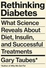 Gary Taubes: Rethinking Diabetes, Buch