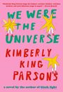 Kimberly King Parsons: We Were the Universe, Buch