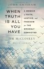 Jim Mccloskey: When Truth Is All You Have, Buch