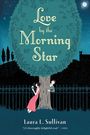 Laura L Sullivan: Love by the Morning Star, Buch