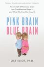 Lise Eliot: Pink Brain, Blue Brain, Buch