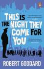 Robert Goddard: This is the Night They Come For You, Buch