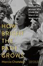 "HOW BRIGHT THE PATH GROWS" und "The Untold Story of the Women Who Made the March on Washington" in gelber Schrift. Vintage-Foto.