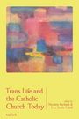 : Trans Life and the Catholic Church Today, Buch