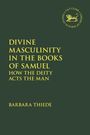 Barbara Thiede: Divine Masculinity in the Books of Samuel, Buch